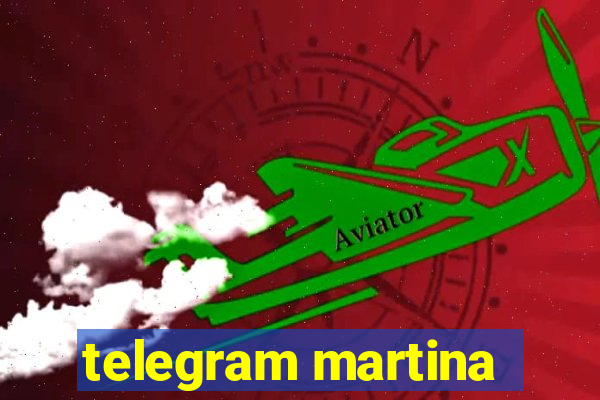 telegram martina